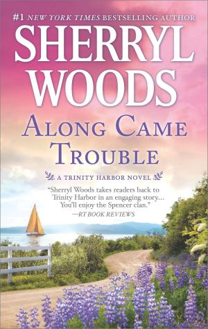 Cover of the book Along Came Trouble by Susan Wiggs