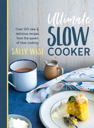 Cover of the book Ultimate Slow Cooker by Barbara Lowery, Tony Delroy