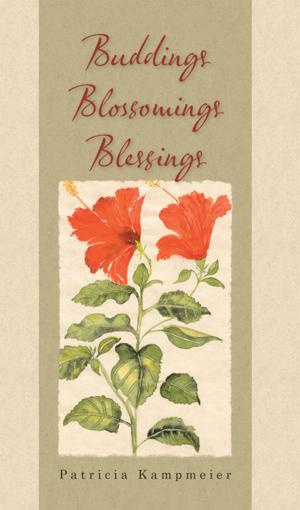 Cover of the book Buddings Blossomings Blessings by Roxanne Marie Zeigler
