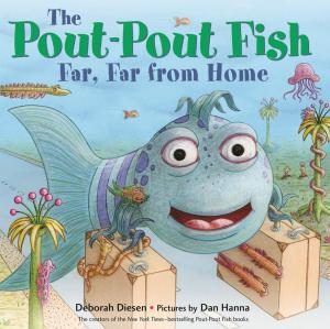 Cover of the book The Pout-Pout Fish, Far, Far from Home by Jack Gantos