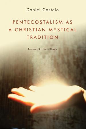 Book cover of Pentecostalism as a Christian Mystical Tradition