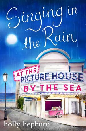 Cover of the book Singing in the Rain at the Picture House by the Sea by Carol Rivers