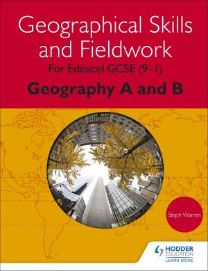 Book cover of Geographical Skills and Fieldwork for Edexcel GCSE (9-1) Geography A and B