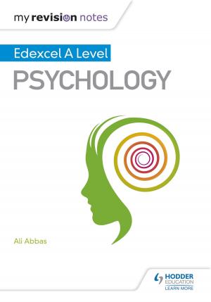 Cover of the book My Revision Notes: Edexcel A level Psychology by Neil Dixon