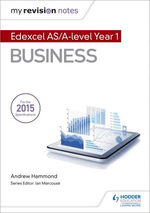 Cover of the book My Revision Notes: Edexcel AS Business by Nick Dixon, Nick England, Richard Grime