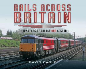Cover of the book Rails Across Britain by David Bilton