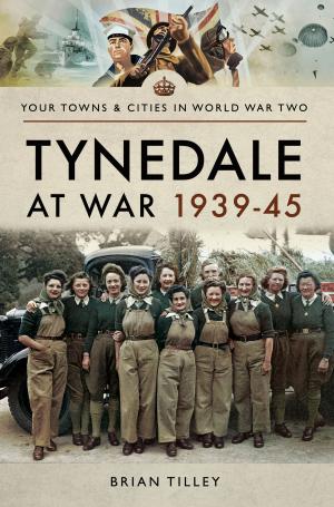 Cover of the book Tynedale at War 1939–1945 by Craig Armstrong
