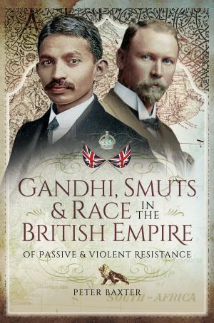Cover of the book Gandhi, Smuts and Race in the British Empire by Philip Kaplan