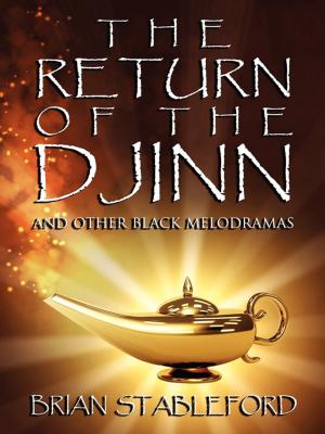 Cover of the book The Return of the Djinn and Other Black Melodramas by John Russell Fearn