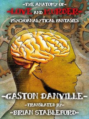 Cover of the book The Anatomy of Love and Murder: Psychoanalytical Fantasies by Neil Gaiman, Gene Wolfe, Theodora Goss, Peter S. Beagle, Richard Parks, Holly Phillips, Matthew Hughes