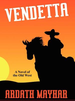 Cover of the book Vendetta: A Novel of the Old West by Van Wyck Mason