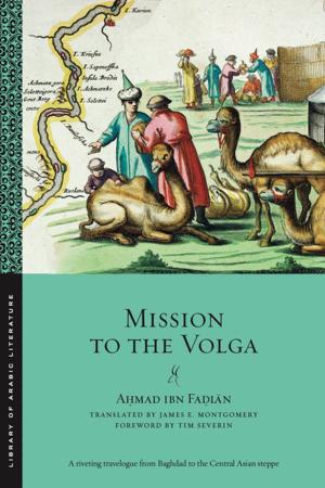 Cover of the book Mission to the Volga by Abu l-'Ala al-Ma'arri