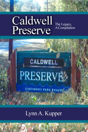 Cover of the book Caldwell Preserve: The Legacy, A Compilation by Pam Sindle