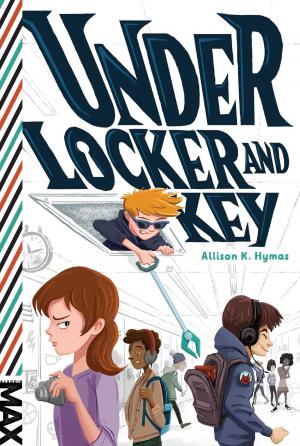Cover of the book Under Locker and Key by Debbie Dadey