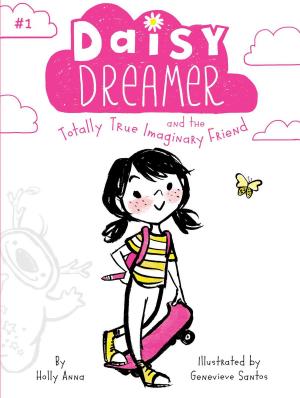 Cover of the book Daisy Dreamer and the Totally True Imaginary Friend by Orli Zuravicky