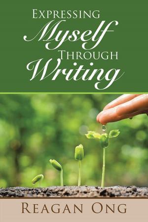 Cover of the book Expressing Myself Through Writing by Memoirs of Life Publishing, Jessiqua Wittman