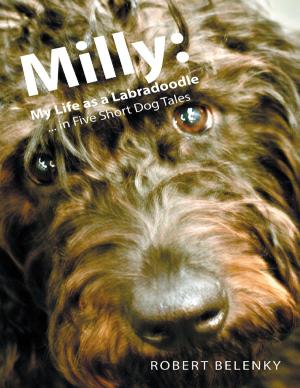 Cover of the book Milly: My Life As a Labradoodle … In Five Short Dog Tales by Tamiko Shimoyama, Masako Glushien