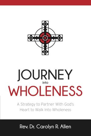 Cover of the book Journey Into Wholeness by J.E. Mori