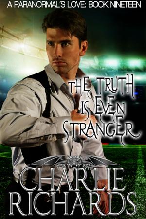 Cover of the book The Truth is Even Stranger by Charlie Richards