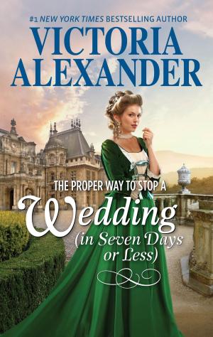 Cover of the book The Proper Way to Stop a Wedding (in Seven Days or Less) by Suzanne Brockmann