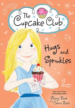 Cover of the book Hugs and Sprinkles by Sheryl Berk, Carrie Berk