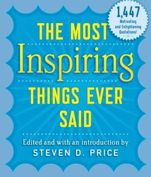 Cover of the book The Most Inspiring Things Ever Said by 