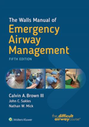 Cover of the book The Walls Manual of Emergency Airway Management by Lippincott
