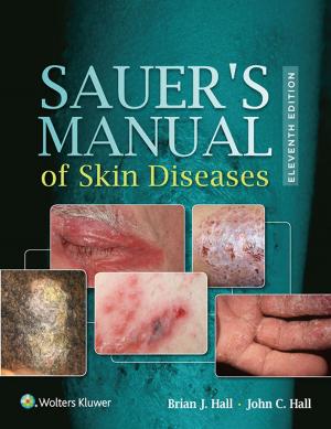 Cover of the book Sauer's Manual of Skin Diseases by Bódy László, Botos Katalin, Katona Klára, Zavodnyik József Szerkesztette: Katona Klára