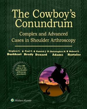 Cover of the book The Cowboy's Conundrum: Complex and Advanced Cases in Shoulder Arthroscopy by Vörösmarty Gyöngyi - Tátrai Tünde