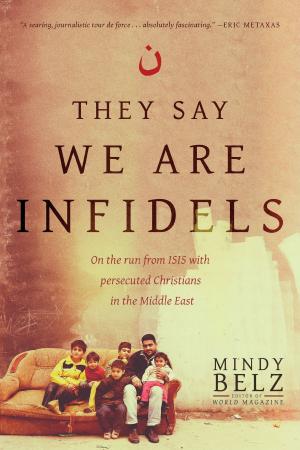 Cover of the book They Say We Are Infidels by Susan May Warren