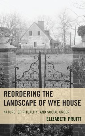 Cover of the book Reordering the Landscape of Wye House by Daniel Rosenberg