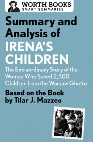 bigCover of the book Summary and Analysis of Irena's Children: The Extraordinary Story of the Woman Who Saved 2,500 Children from the Warsaw Ghetto by 