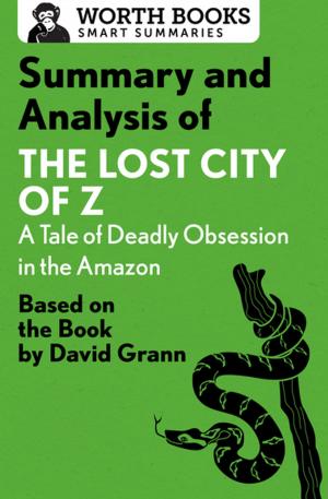 Cover of Summary and Analysis of The Lost City of Z: A Tale of Deadly Obsession in the Amazon