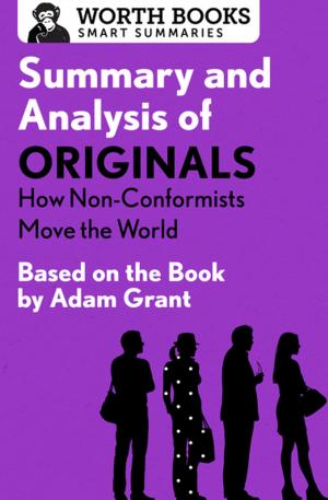 Cover of the book Summary and Analysis of Originals: How Non-Conformists Move the World by Simon Robinson, Maria Moraes Robinson