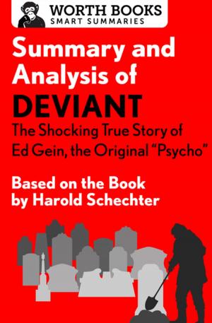 Cover of Summary and Analysis of Deviant: The Shocking True Story of Ed Gein, the Original Psycho