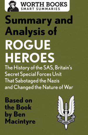 Cover of Summary and Analysis of Rogue Heroes: The History of the SAS, Britain's Secret Special Forces Unit That Sabotaged the Nazis and Changed the Nature of War