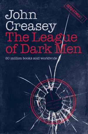 Cover of the book The League of Dark Men by John Creasey