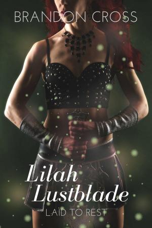 Cover of the book Lilah Lustblade: Laid to Rest by Elle Danielson