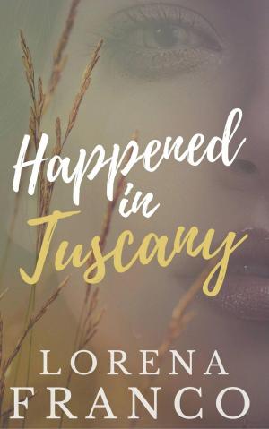 Cover of the book Happened in Tuscany by Cara Carnes
