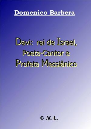 Cover of the book Davi: rei de Israel, Poeta-Cantor e Profeta Messiânico by Cesarino Bellini Artioli