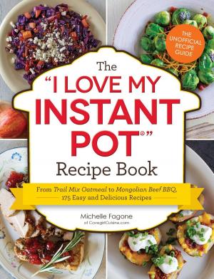 bigCover of the book The I Love My Instant Pot® Recipe Book by 