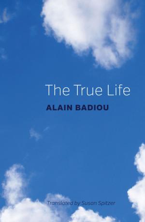 Cover of the book The True Life by Bandy X. Lee