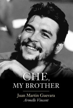 Cover of the book Che, My Brother by Peter Farrell