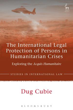 Cover of the book The International Legal Protection of Persons in Humanitarian Crises by Dr. Hauke Brunkhorst
