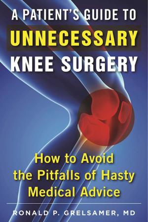 Cover of A Patient's Guide to Unnecessary Knee Surgery