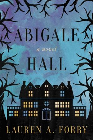 Cover of the book Abigale Hall by Michele Anna Jordan, Liza Gershman