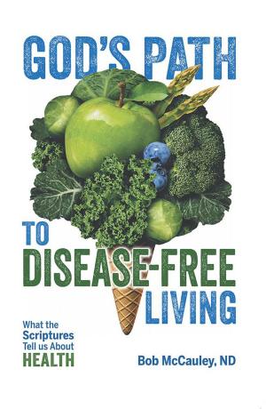Cover of the book God's Path to Disease-Free Living by Eric Mounts