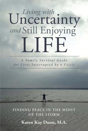 Cover of the book Living with Uncertainty and Still Enjoying Life by Chrissie Cory