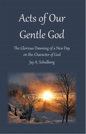 Cover of the book Acts of Our Gentle God by Jennifer Kirkes
