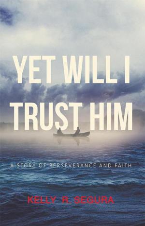 Cover of the book Yet Will I Trust Him by Nia Stivers
